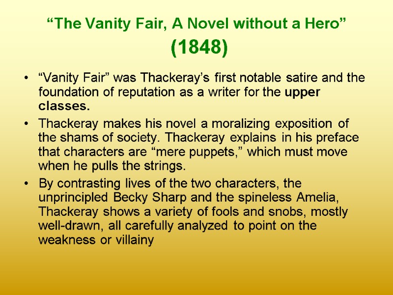 “The Vanity Fair, A Novel without a Hero”  (1848)  “Vanity Fair” was